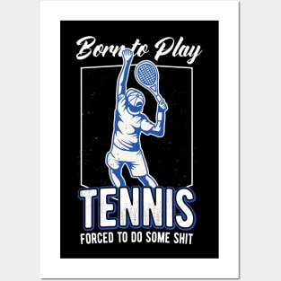 Born To Play Tennis Tennis Player Funny Quote Posters and Art